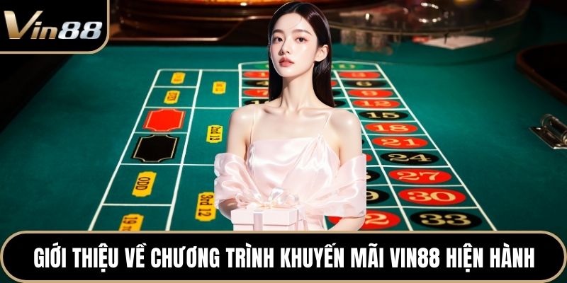 Giới thiệu về chương trình khuyến mãi Vin88 hiện hành