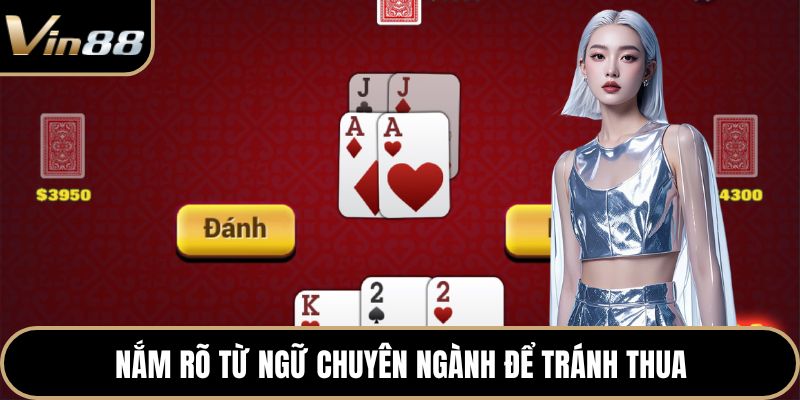 Nắm rõ từ ngữ chuyên ngành để tránh thua