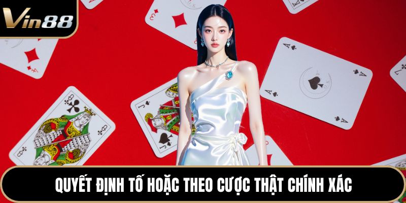 Quyết định tố hoặc theo cược thật chính xác
