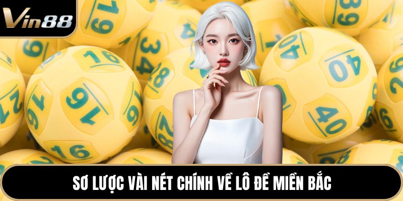 Sơ lược vài nét chính về lô đề miền Bắc