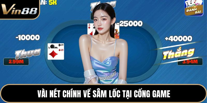 Vài nét chính về Sâm Lốc tại cổng game